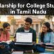 Scholarship for College Students in Tamil Nadu