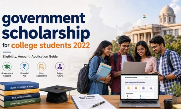 government scholarship for college students 2022